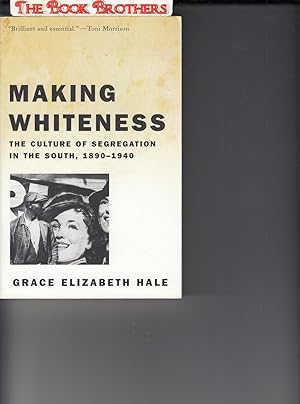 Seller image for Making Whiteness: The Culture of Segregation in the South, 1890-1940 for sale by THE BOOK BROTHERS