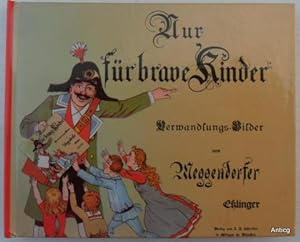 Seller image for Nur fr brave Kinder. Verwandlungs-Bilder. [Reprint]. for sale by Antiquariat Gntheroth