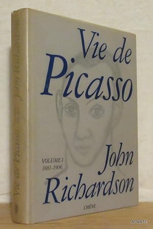 Imagen del vendedor de Vie de Picasso. Volume 1. 1881-1906. Traduit par William O. Desmond. Avec la collaboration de Marilyn McCullyon. a la venta por Apart