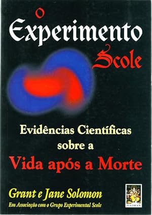 Seller image for O Experimento Scole. Evidncias Cientficas sobre a Vida aps a Morte for sale by Lirolay