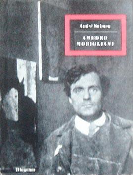 Modigliani, Amadeo. Sein Leben, sein Schaffen. Seine Briefe und Gedichte.