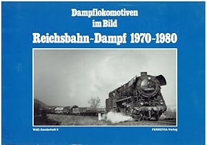 Dampflokomotiven im Bild - Reichsbanhn-Dampf 1970-1980.