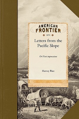 Seller image for Letters from the Pacific Slope: Or First Impressions (Paperback or Softback) for sale by BargainBookStores