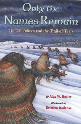 Immagine del venditore per Only the Names Remain: The Cherokees and the Trail of Tears (Paperback or Softback) venduto da BargainBookStores