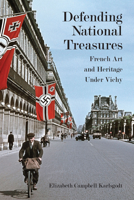 Bild des Verkufers fr Defending National Treasures: French Art and Heritage Under Vichy (Hardback or Cased Book) zum Verkauf von BargainBookStores