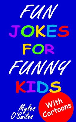 Seller image for Fun Jokes for Funny Kids: Jokes, Riddles and Brain-Teasers for Kids 6-10 (Hardback or Cased Book) for sale by BargainBookStores