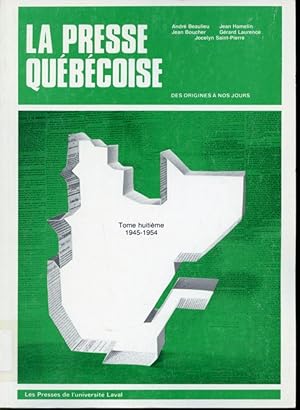 Seller image for La presse qubcoise des origines  nos jours Tome VIII, 1945-1954 for sale by Librairie Le Nord