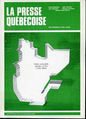 Seller image for La presse qubcoise des origines  nos jours : Index cumulatifs (Tomes I  VII) 1764-1944 for sale by Librairie Le Nord