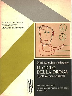 Imagen del vendedor de Morfina,eroina,methadone. Il ciclo della droga Aspetti medici e giuridici a la venta por Di Mano in Mano Soc. Coop