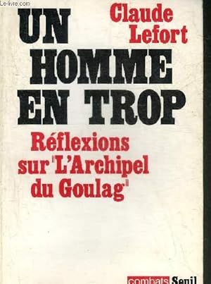 Bild des Verkufers fr UN HOMME EN TROP REFLEXIONS SUR L'ARCHIPEL DU GOULAG - COLLECTION COMBATS. zum Verkauf von Le-Livre