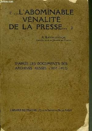 Image du vendeur pour L'ABOMINABLE VENALITE DE LA PRESSE - D'APRES LES DOCUMENTS DE ARCHIVES RUSSES 1897-1917. mis en vente par Le-Livre