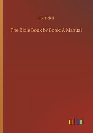 Imagen del vendedor de The Bible Book by Book: A Manual a la venta por AHA-BUCH GmbH