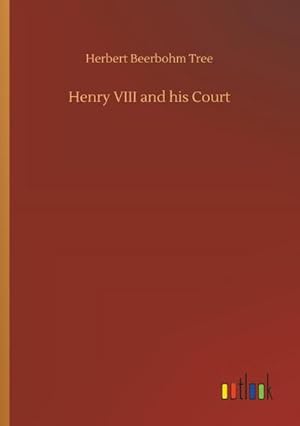 Image du vendeur pour Henry VIII and his Court mis en vente par AHA-BUCH GmbH