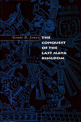 Seller image for The Conquest of the Last Maya Kingdom (Paperback or Softback) for sale by BargainBookStores