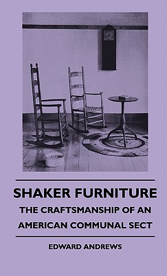 Seller image for Shaker Furniture - The Craftsmanship of an American Communal Sect (Hardback or Cased Book) for sale by BargainBookStores