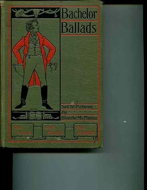 Seller image for Bachelor Ballads: Being Certain of the Masterpieces of Verse; Wherein is Set Forth the Sentiment . 1898 [Hardcover] for sale by Orca Knowledge Systems, Inc.