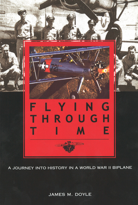 Imagen del vendedor de Flying Through Time: A Journey Into History in a World War II Biplane (Paperback or Softback) a la venta por BargainBookStores
