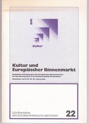 Kultur und Europäischer Binnenmarkt. Welche rechtlichen Auswirkungen hat der EWG- Vertrag jetzt u...