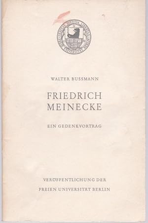 Bild des Verkufers fr Friedrich Meinecke Ein Gedenkvortrag zu seinem 100. Geburtstag gehalten am 4. Dezember 1962 im Auditorium Maximum der Freien Universitt Berlin (= Verffentlichungen der Freien Universitt Berlin) zum Verkauf von Graphem. Kunst- und Buchantiquariat