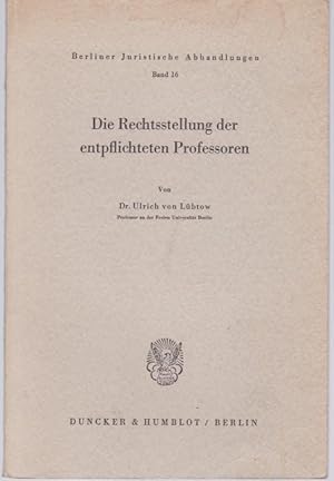 Bild des Verkufers fr Die Rechtsstellung der entpflichteten Professoren (= Berliner Juristische Abhandlungen, 16) zum Verkauf von Graphem. Kunst- und Buchantiquariat