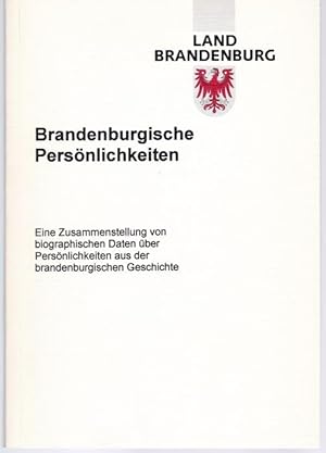 Brandenburgische Persönlichkeiten. Zusammenstellung von biographhischen Daten über Persönlichkeit...