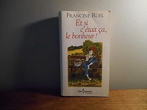 Image du vendeur pour Et si c'etait ca, le bonheur mis en vente par La Bouquinerie  Dd