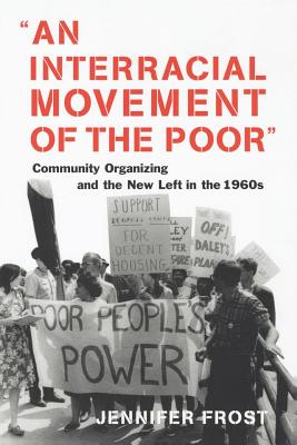 Seller image for An Interracial Movement of the Poor: Community Organizing and the New Left in the 1960s (Paperback or Softback) for sale by BargainBookStores