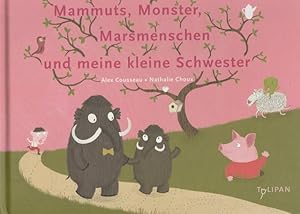 Image du vendeur pour Mammuts, Monster, Marsmenschen und meine kleine Schwester. mis en vente par Ant. Abrechnungs- und Forstservice ISHGW