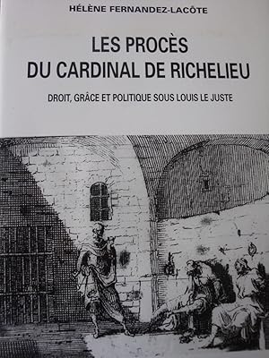 Bild des Verkufers fr Les procs du cardinal de Richelieu droit,graceet politique sous Louis Le Juste in-8,broch,419 pages zum Verkauf von LIBRAIRIE EXPRESSIONS