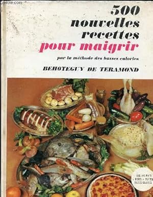 Seller image for 500 NOUVELLES RECETTES POUR MAIGRIR PAR LA METHODE DES BASSES CALORIES for sale by Le-Livre