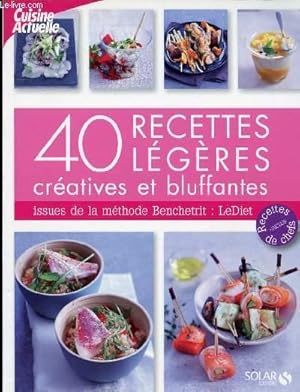 Image du vendeur pour CUISINE ACTUELLE : 40 RECETTES LEGERES CREATIVES ET BLUFFANTES ISSUES DE LA METHODE BENCHERIT : LEDIET mis en vente par Le-Livre