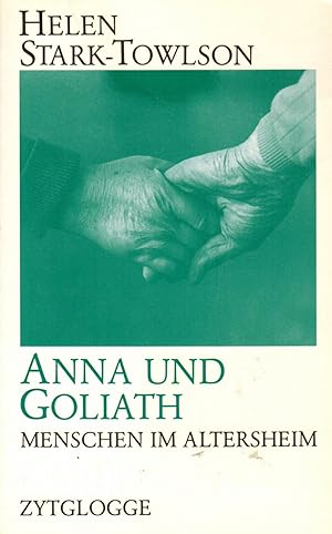 Bild des Verkufers fr Anna und Goliath: Menschen im Altersheim zum Verkauf von Paderbuch e.Kfm. Inh. Ralf R. Eichmann