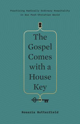 Seller image for The Gospel Comes with a House Key: Practicing Radically Ordinary Hospitality in Our Post-Christian World (Hardback or Cased Book) for sale by BargainBookStores