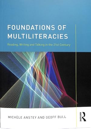 Seller image for Foundations of Multiliteracies : Reading, Writing and Talking in the 21st Century for sale by GreatBookPrices
