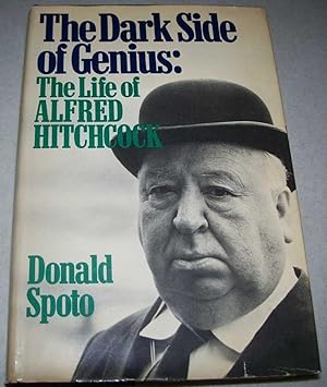 Imagen del vendedor de The Dark Side of Genius: The Life of Alfred Hitchcock a la venta por Easy Chair Books