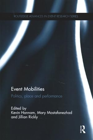 Imagen del vendedor de Event Mobilities : Politics, Place and Performance a la venta por GreatBookPrices