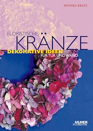 Seller image for Floristische Krnze: Dekorative Ideen fr Tr und Wand for sale by Versandantiquariat Felix Mcke