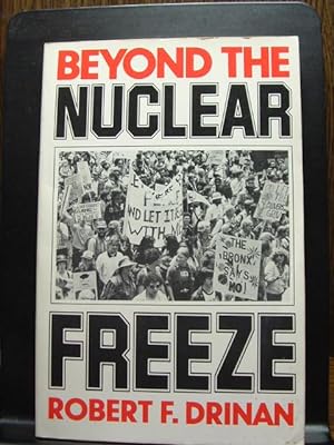 BEYOND THE NUCLEAR FREEZE