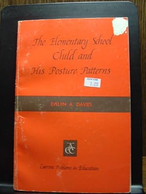 Seller image for THE ELEMENTARY SCHOOL CHILD AND HIS POSTURE PATTERNS for sale by The Book Abyss