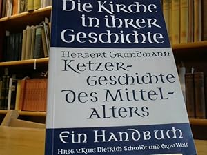 Ketzergeschichte des Mittelalters. von Herbert Grundmann / Die Kirche in ihrer Geschichte ; Lfg. ...