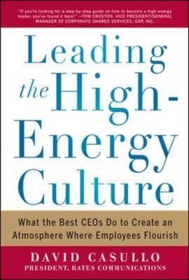 Seller image for Leading the High Energy Culture: What the Best Ceos Do to Create an Atmosphere Where Employees Flourish (Hardback or Cased Book) for sale by BargainBookStores