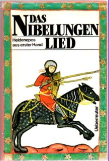 Das Nibelungenlied. Heldenepos aus erster Hand.