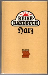 Reisehandbuch Harz mit Kyffhäusergebirge. Artern, Aschersleben, Eisleben, Halberstadt, Nordhausen...