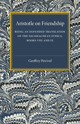 Bild des Verkufers fr Aristotle on Friendship: Being an Expanded Translation of the Nicomachean Ethics Books VIII and IX (Paperback or Softback) zum Verkauf von BargainBookStores