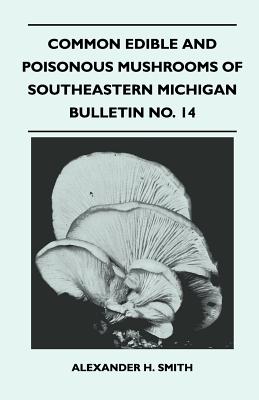 Bild des Verkufers fr Common Edible and Poisonous Mushrooms of Southeastern Michigan (Paperback or Softback) zum Verkauf von BargainBookStores
