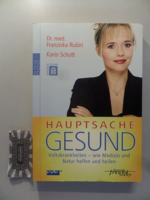 Seller image for Hauptsache gesund : Volkskrankheiten - Wie Medizin und Natur helfen und heilen. for sale by Druckwaren Antiquariat
