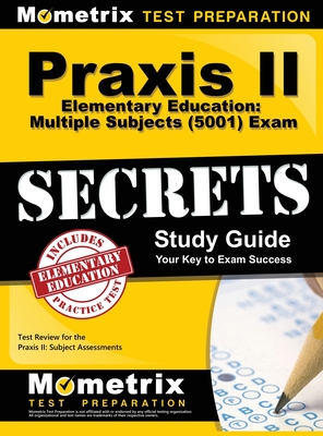 Seller image for Praxis II Elementary Education: Multiple Subjects (5001) Exam Secrets: Praxis II Test Review for the Praxis II: Subject Assessments (Hardback or Cased Book) for sale by BargainBookStores