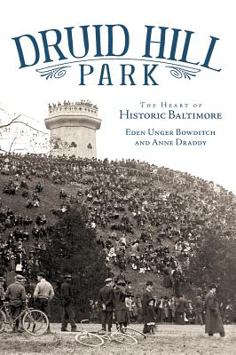 Seller image for Druid Hill Park: The Heart of Historic Baltimore (Hardback or Cased Book) for sale by BargainBookStores