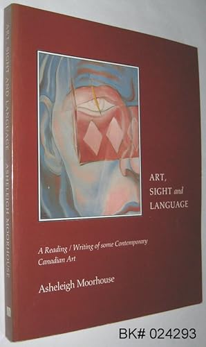 Art, Sight and Language: A Reading / Writing of Some Contemporary Canadian Art