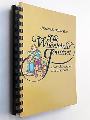 Bild des Verkufers fr The wheelchair gourmet: A cookbook for the handicapped zum Verkauf von cookbookjj